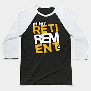 In My Retirement Era,My Grandmother Is Retired Baseball T-Shirt